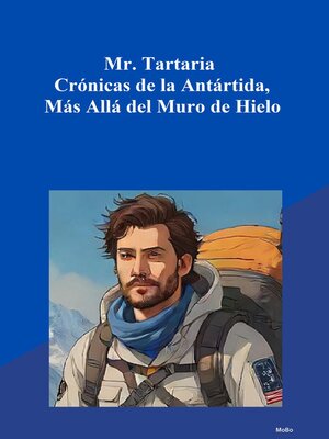 cover image of Mr. Tartaria  Crónicas de la Antártida, Más Allá del Muro de Hielo
